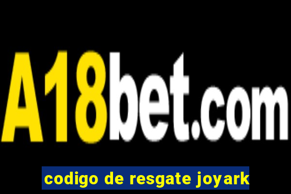 codigo de resgate joyark